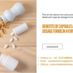 Benefits of Capsules and Tablet dosage forms in Ayurveda